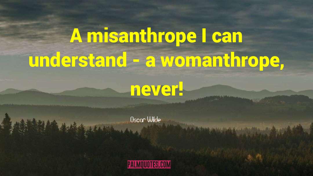 Misanthrope quotes by Oscar Wilde
