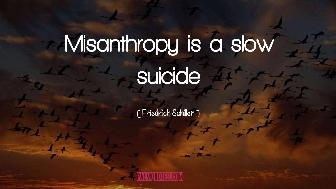 Misanthropy quotes by Friedrich Schiller