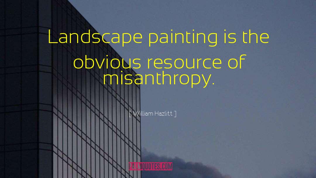 Misanthropy quotes by William Hazlitt