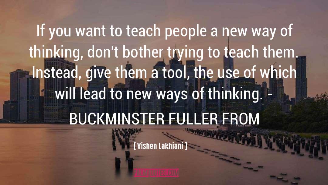 Misattributed Buckminster Fuller quotes by Vishen Lakhiani