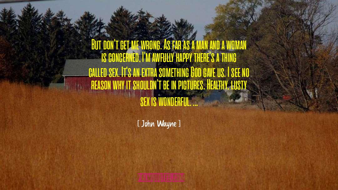 Misattributed John Wayne quotes by John Wayne