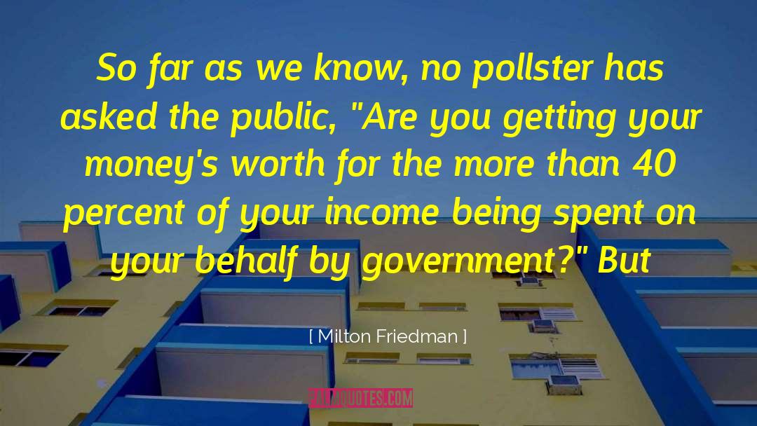 Misattributed Milton Friedman quotes by Milton Friedman