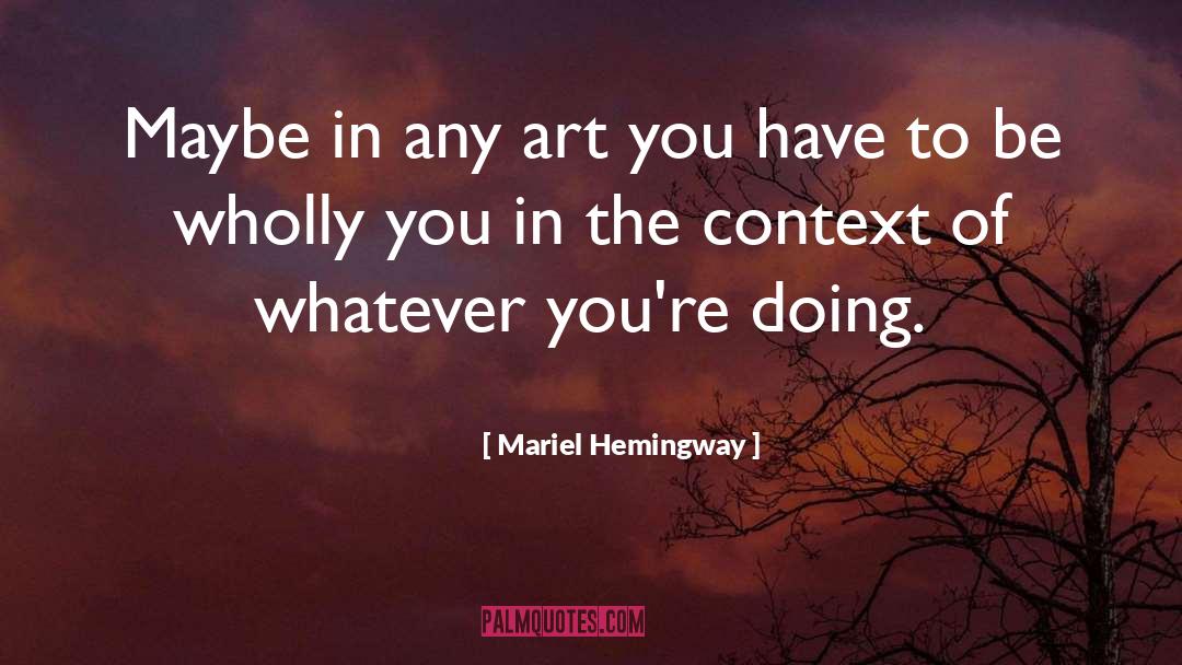 Misattributed To Hemingway quotes by Mariel Hemingway