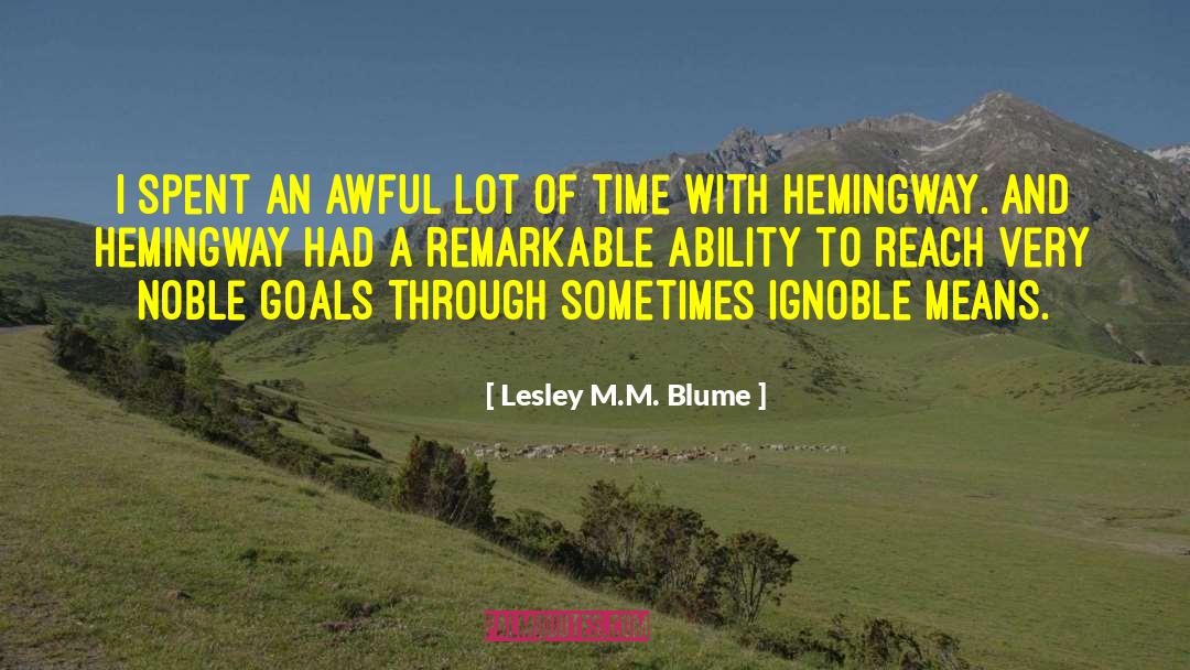 Misattributed To Hemingway quotes by Lesley M.M. Blume