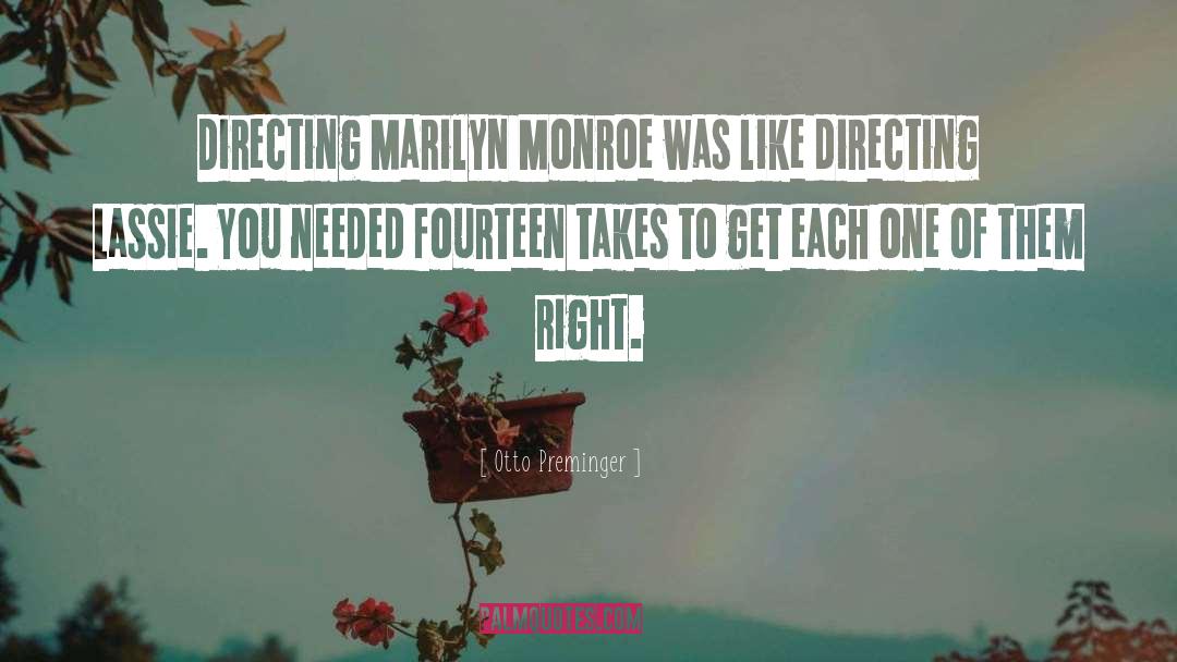 Misattributed To Marilyn Monroe quotes by Otto Preminger