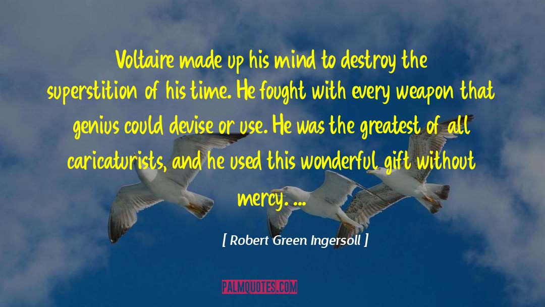 Misattributed Voltaire quotes by Robert Green Ingersoll
