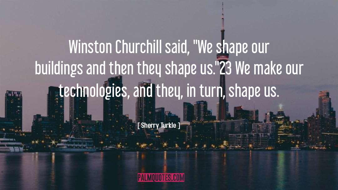 Misattributed Winston Churchill quotes by Sherry Turkle