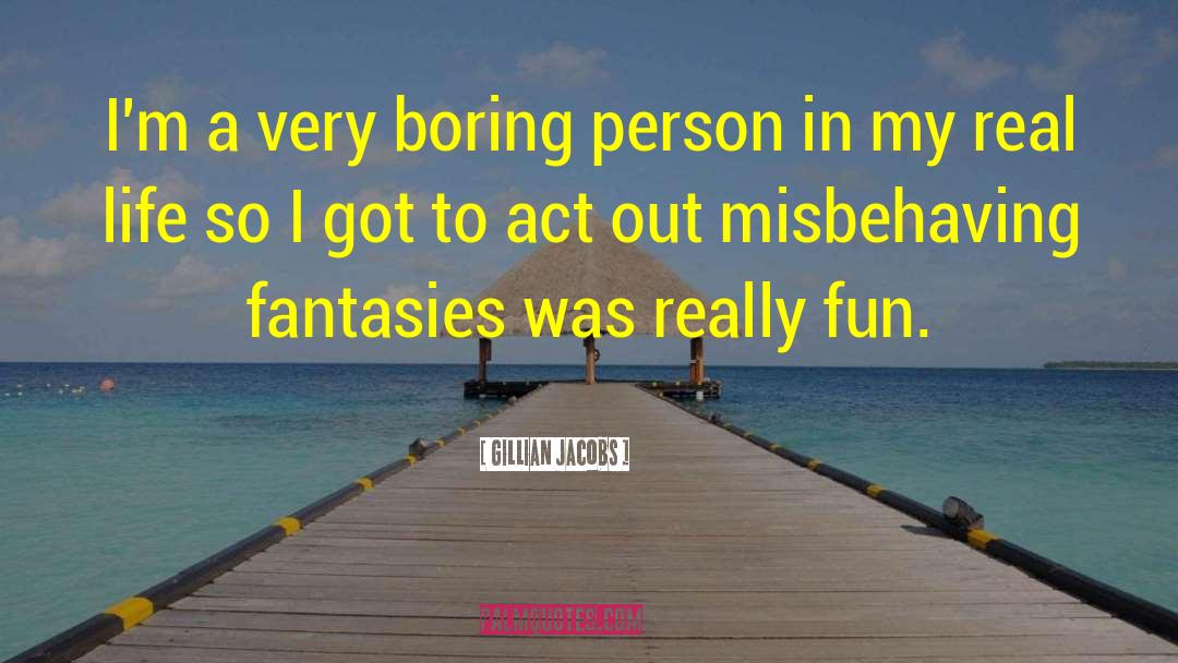 Misbehaving quotes by Gillian Jacobs