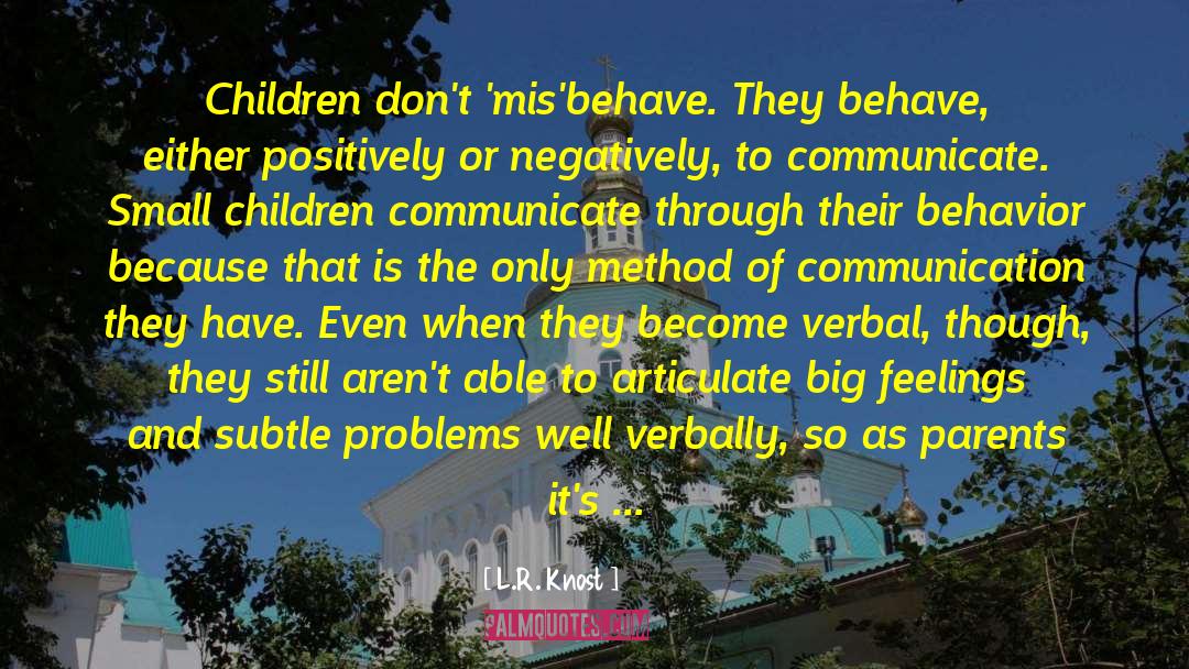 Misbehavior quotes by L.R. Knost