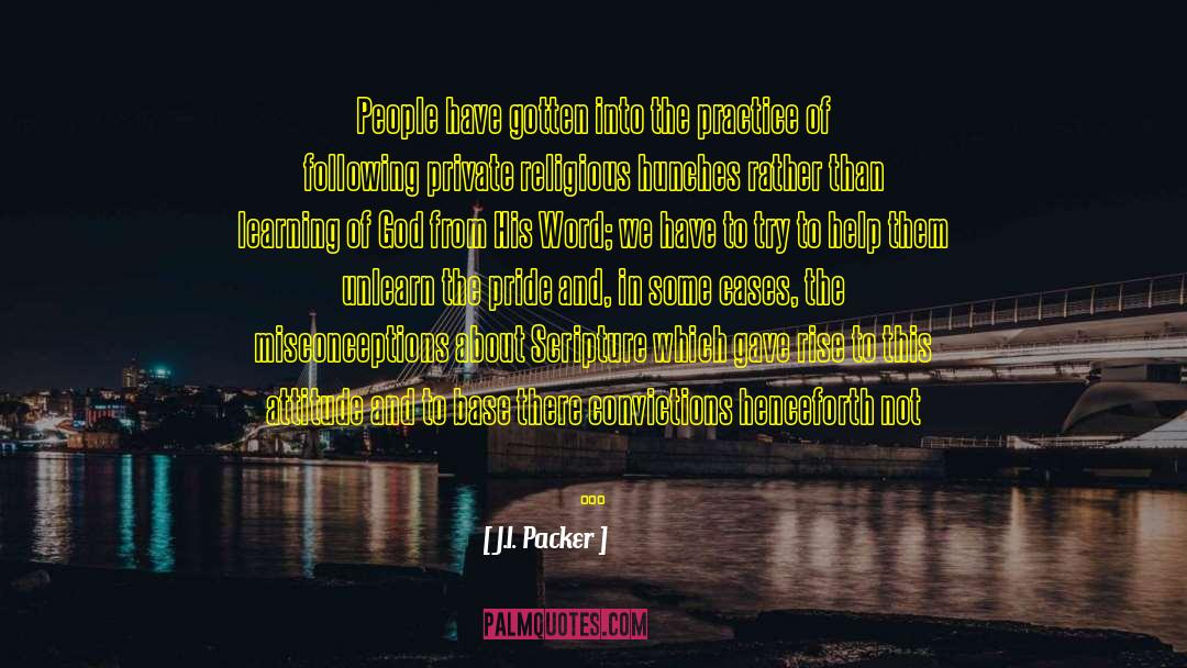 Misbelief quotes by J.I. Packer