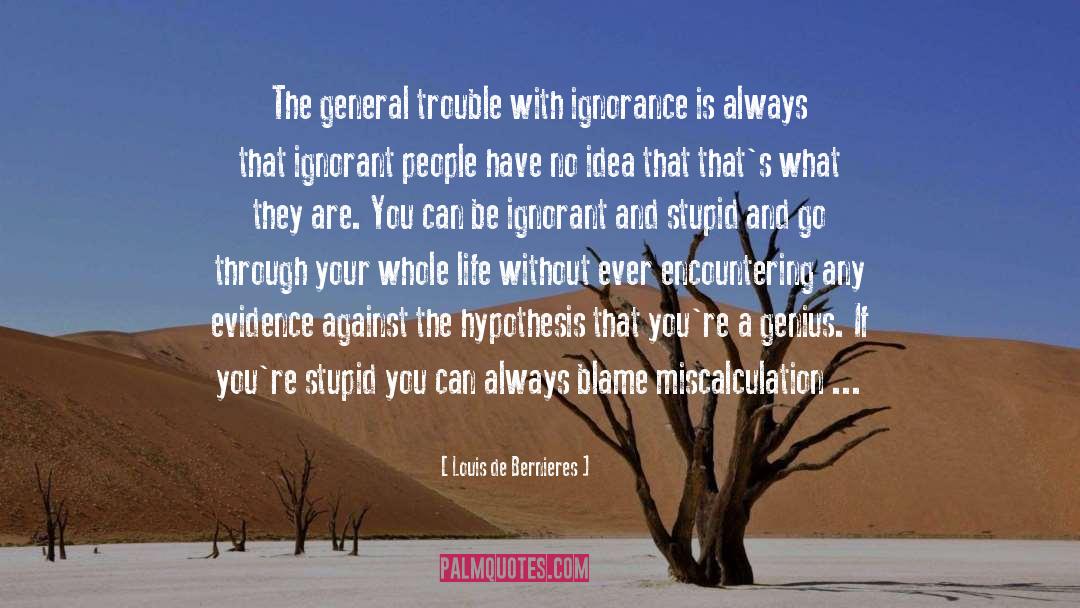 Miscalculation quotes by Louis De Bernieres