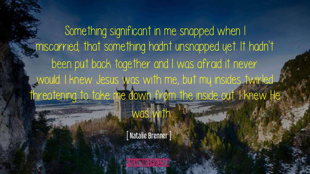 Miscarriage quotes by Natalie Brenner