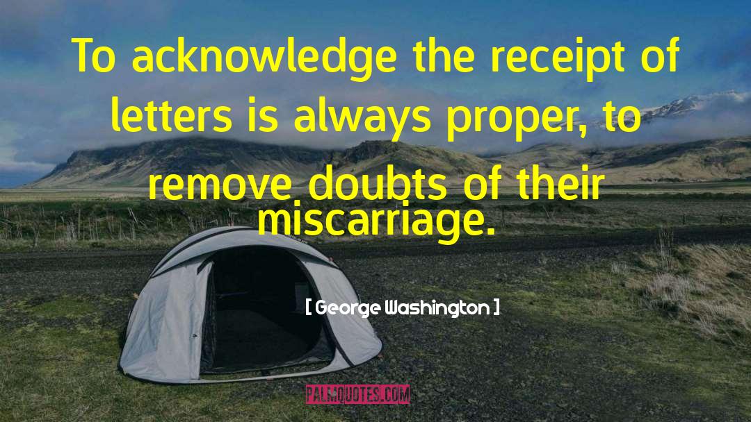 Miscarriage quotes by George Washington