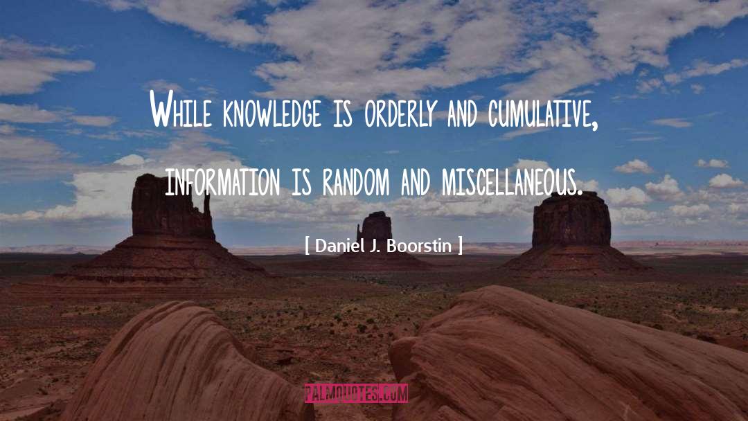 Miscellaneous quotes by Daniel J. Boorstin