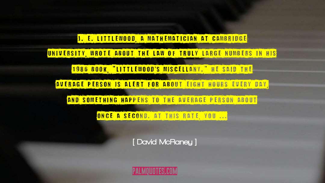 Miscellany quotes by David McRaney