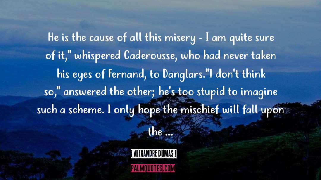 Mischief quotes by Alexandre Dumas