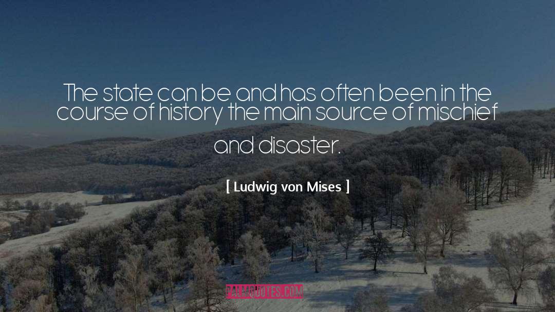Mischief quotes by Ludwig Von Mises