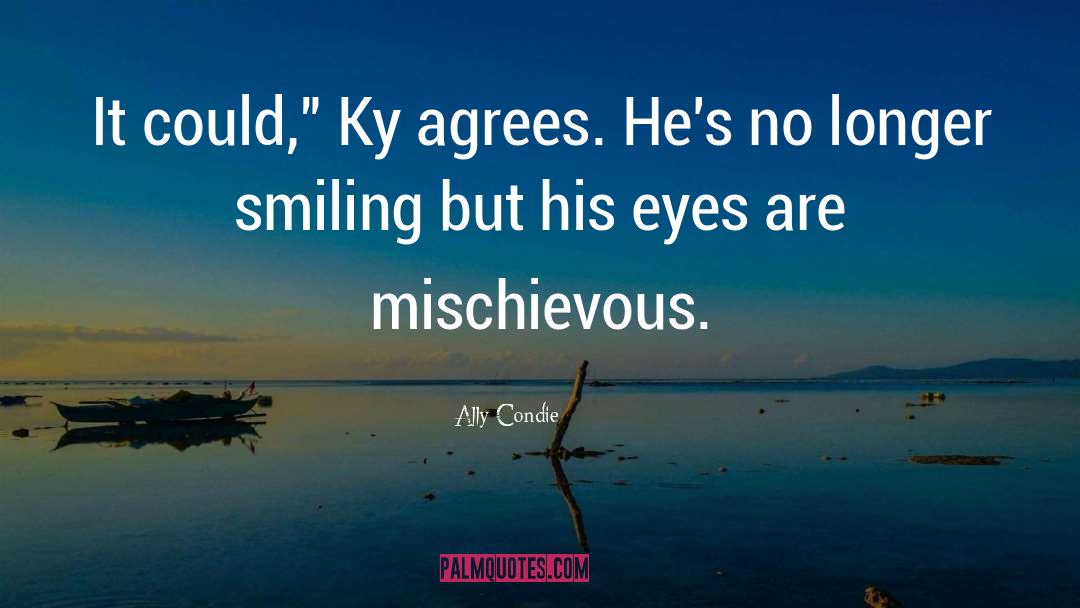 Mischievous Eyes quotes by Ally Condie