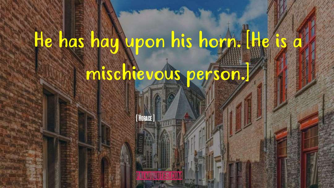 Mischievous quotes by Horace