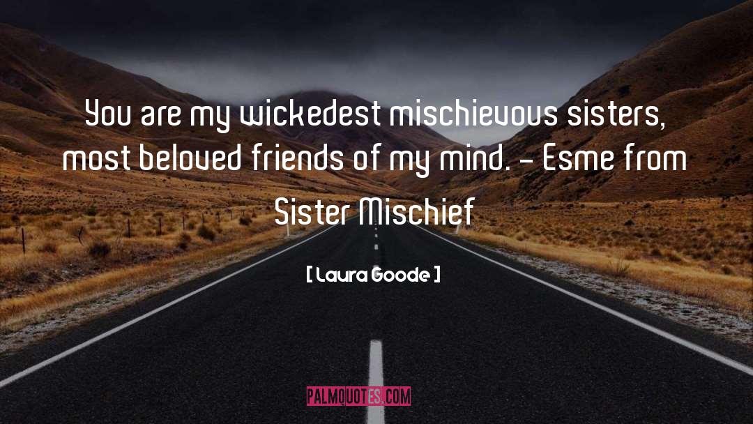 Mischievous quotes by Laura Goode