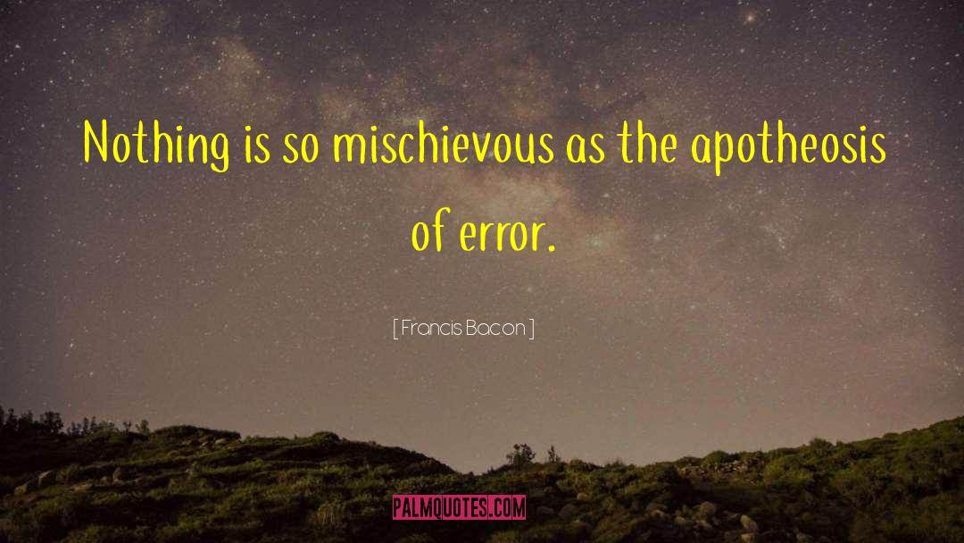 Mischievous quotes by Francis Bacon