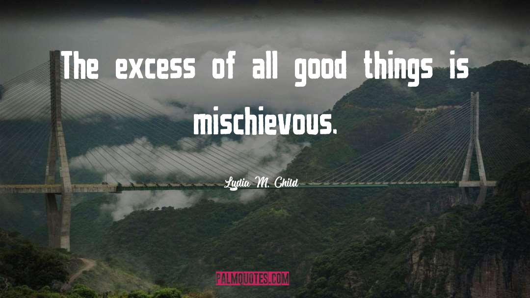 Mischievous quotes by Lydia M. Child