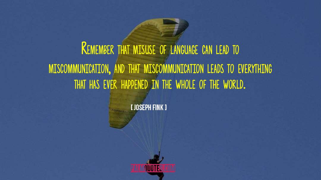 Miscommunication quotes by Joseph Fink