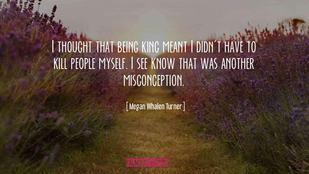 Misconception quotes by Megan Whalen Turner