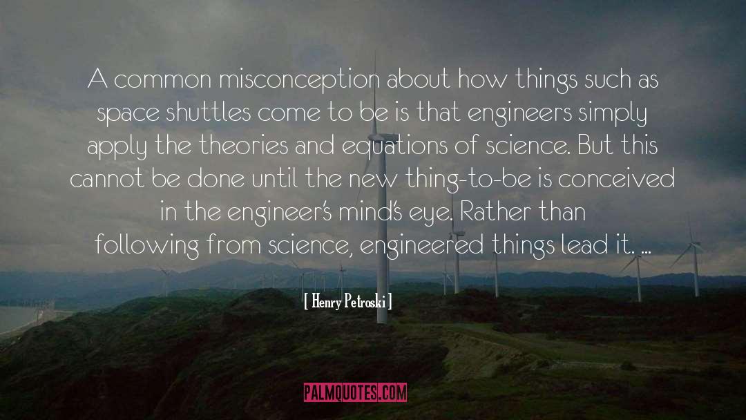 Misconception quotes by Henry Petroski