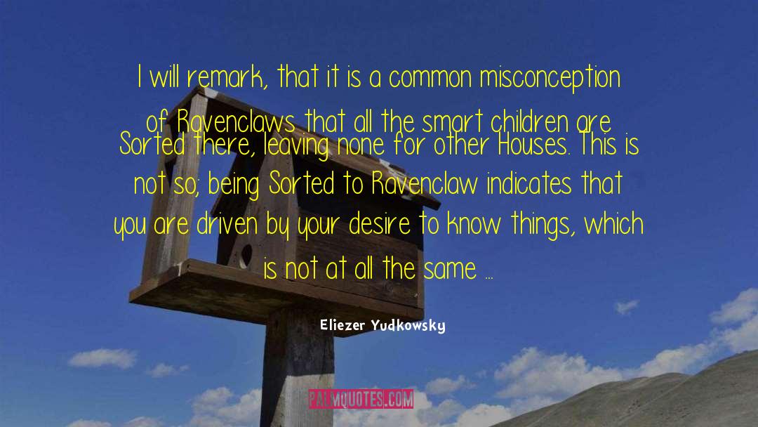 Misconception quotes by Eliezer Yudkowsky