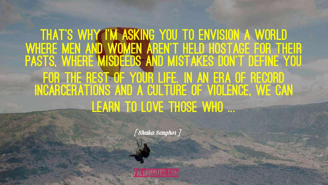 Misdeeds quotes by Shaka Senghor