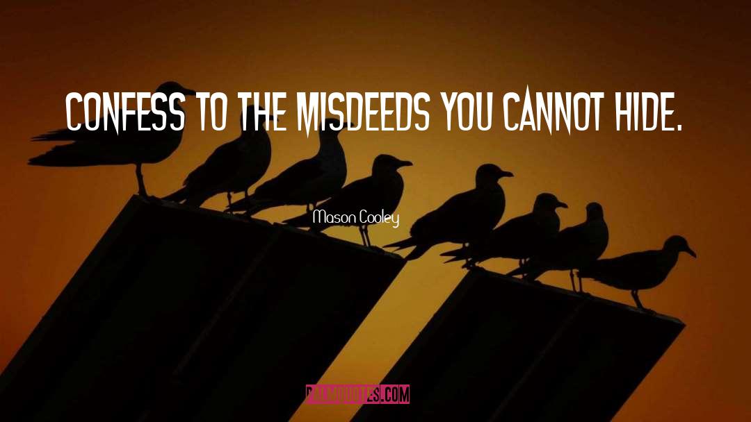 Misdeeds quotes by Mason Cooley