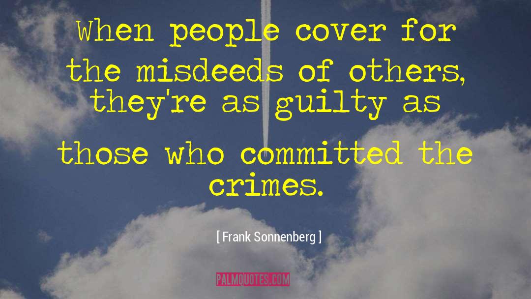 Misdeeds quotes by Frank Sonnenberg