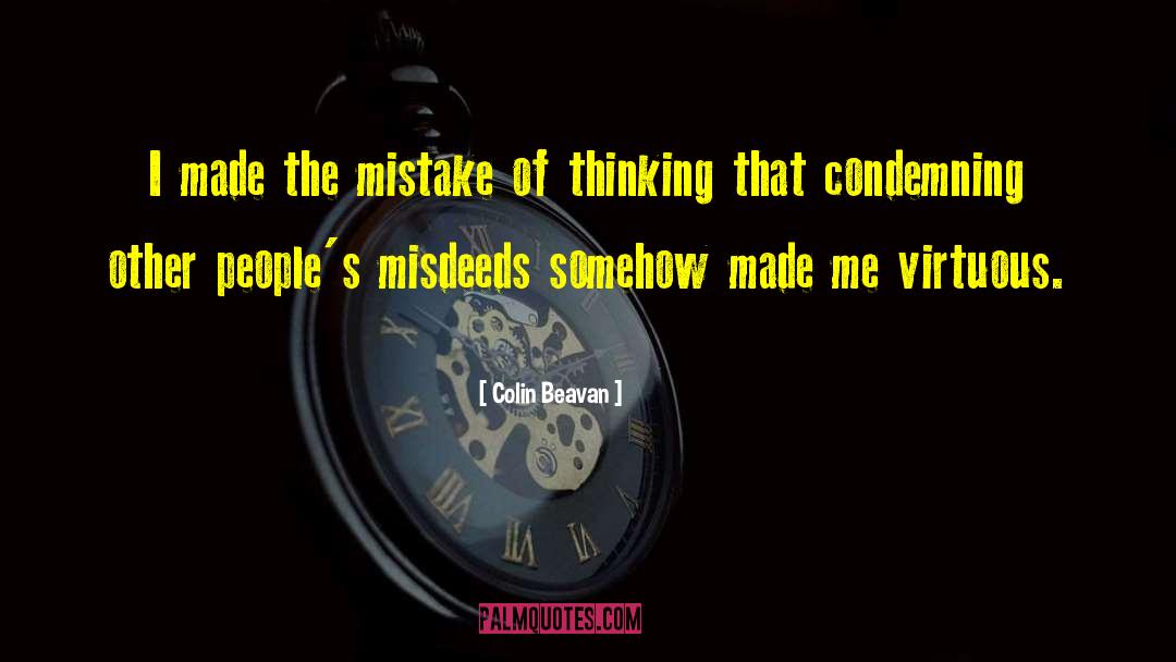 Misdeeds quotes by Colin Beavan