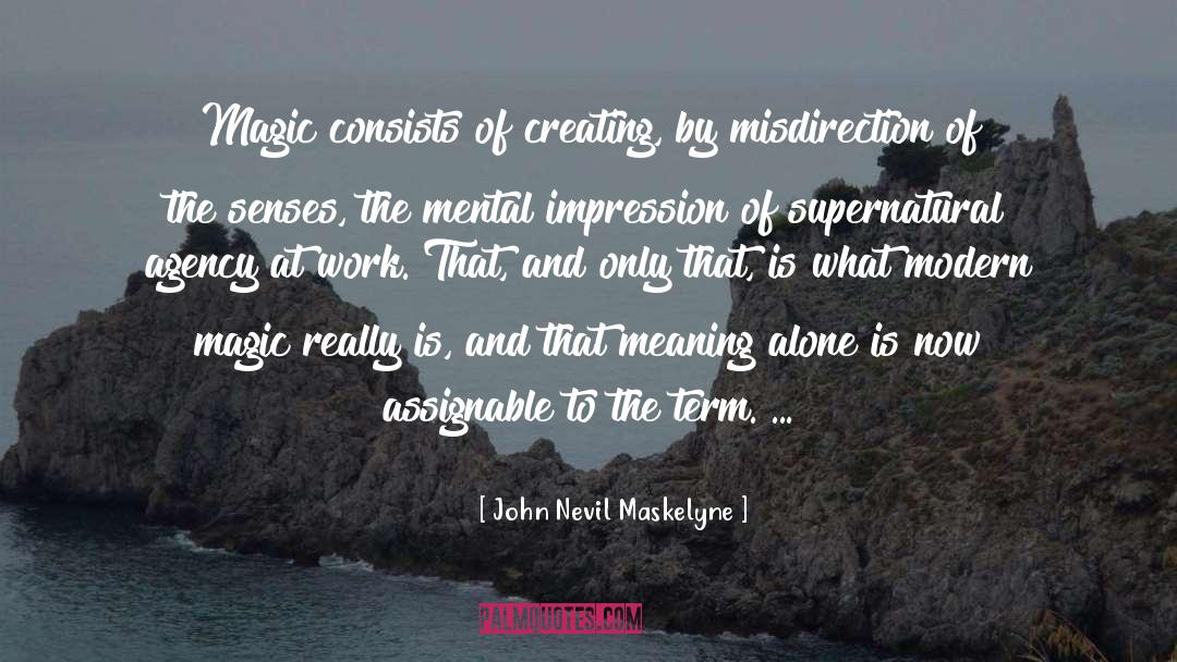 Misdirection quotes by John Nevil Maskelyne