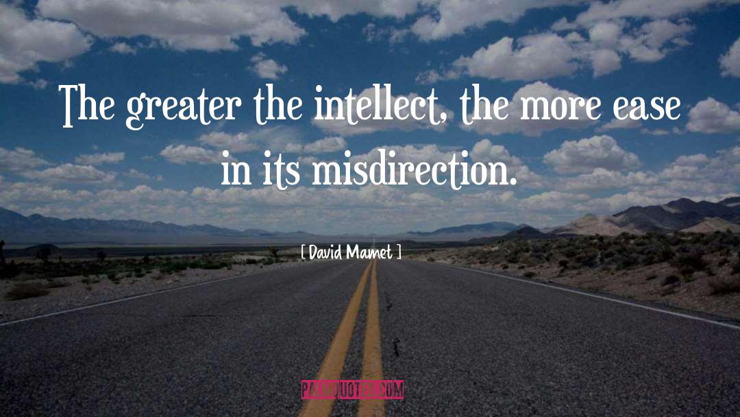 Misdirection quotes by David Mamet