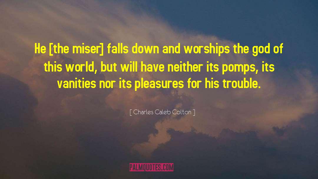 Miser quotes by Charles Caleb Colton