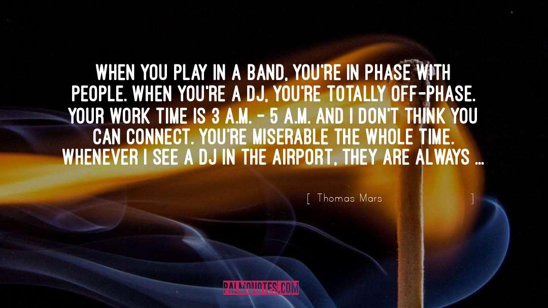 Miserable And Lonely quotes by Thomas Mars