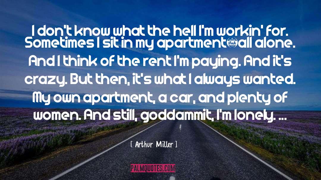 Miserable And Lonely quotes by Arthur  Miller