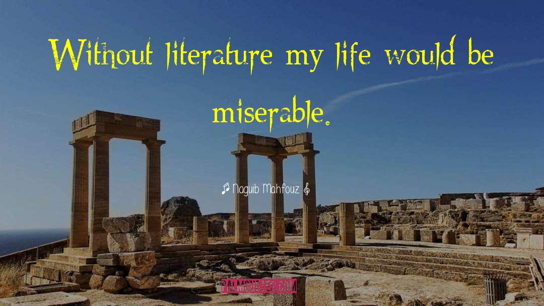 Miserable Life quotes by Naguib Mahfouz