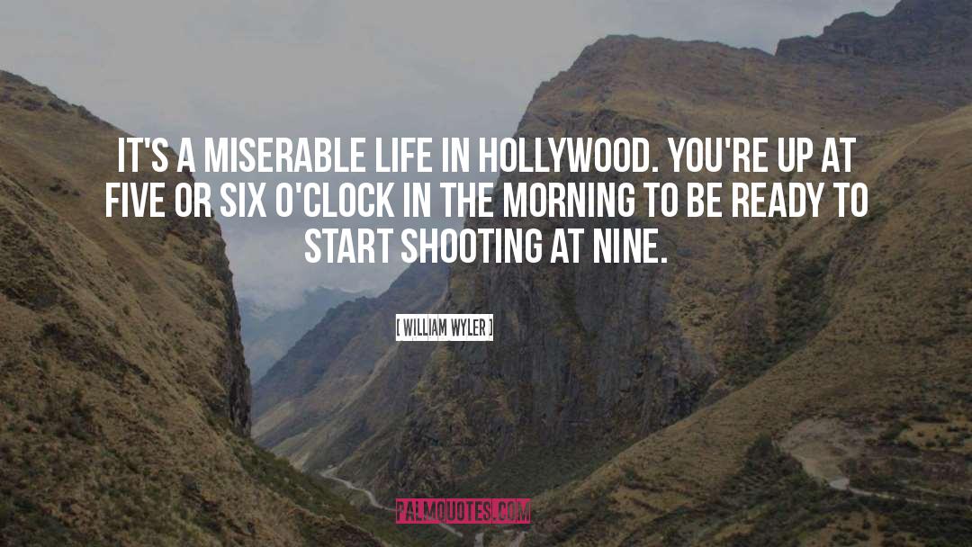 Miserable Life quotes by William Wyler