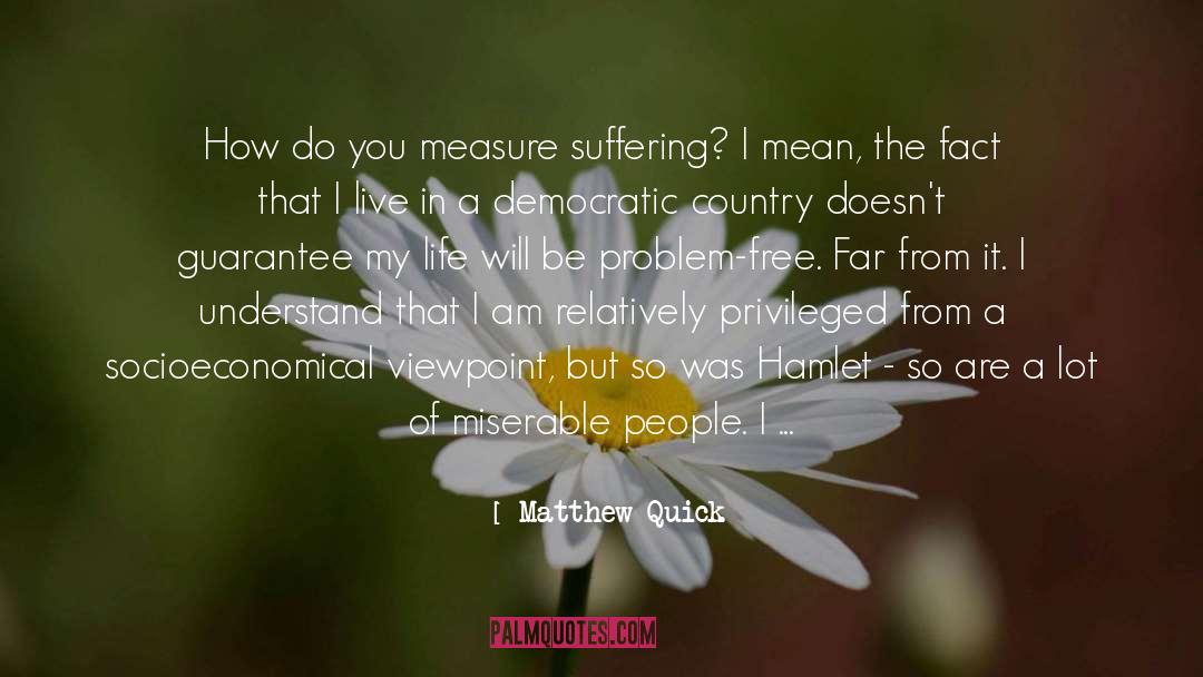 Miserable People quotes by Matthew Quick