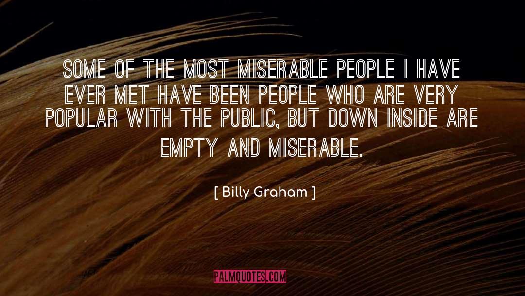 Miserable People quotes by Billy Graham