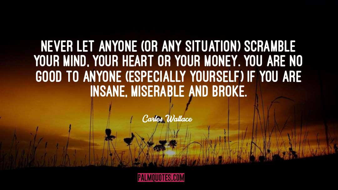 Miserable quotes by Carlos Wallace