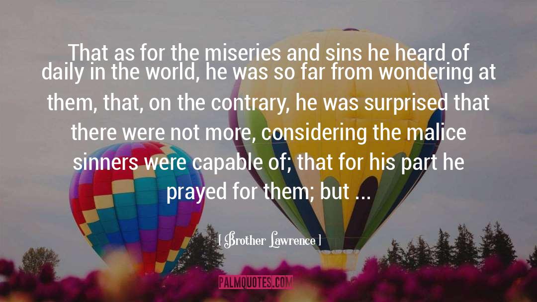 Miseries quotes by Brother Lawrence