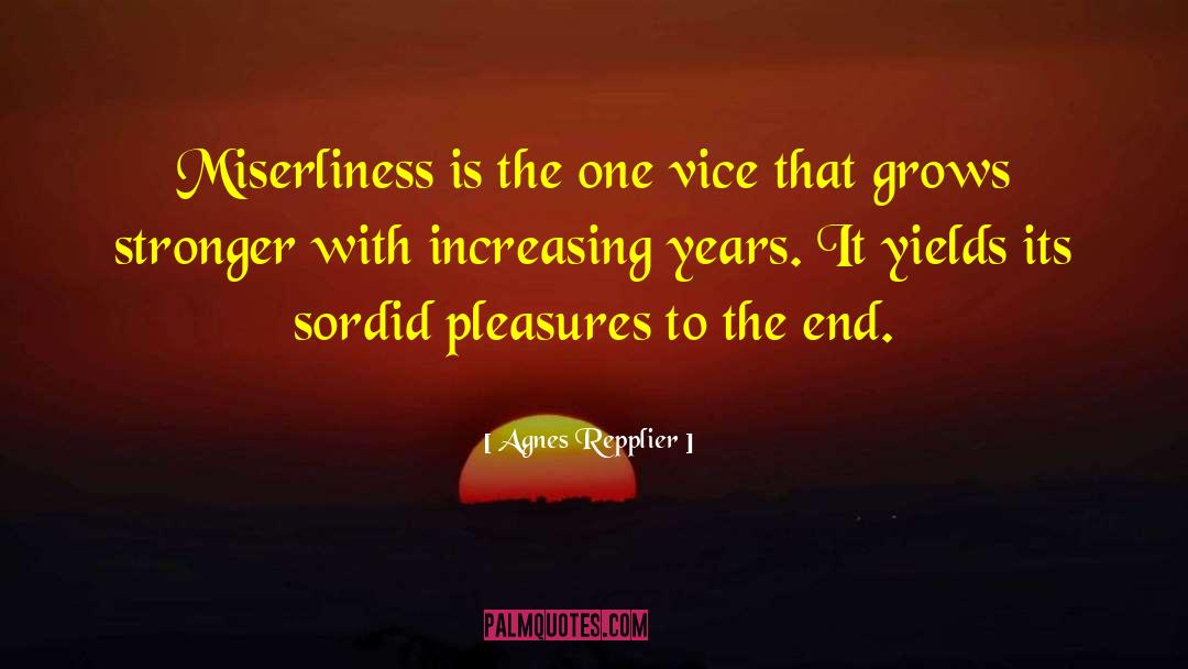 Miserliness quotes by Agnes Repplier