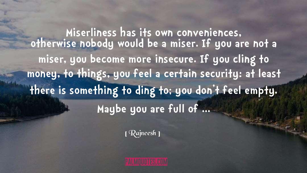 Miserliness quotes by Rajneesh