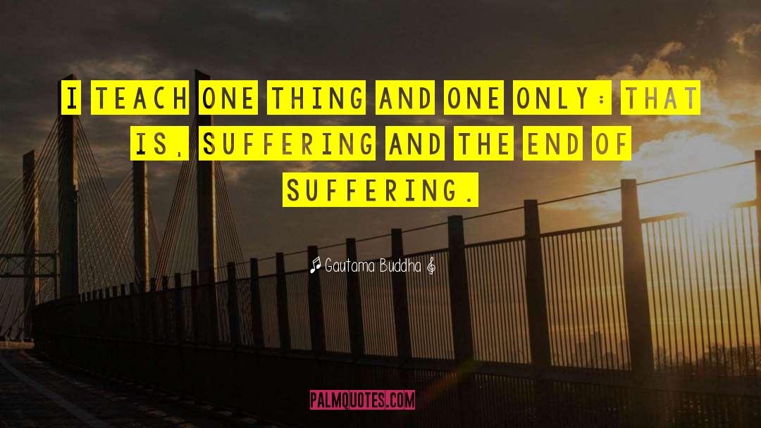 Misery And Suffering quotes by Gautama Buddha