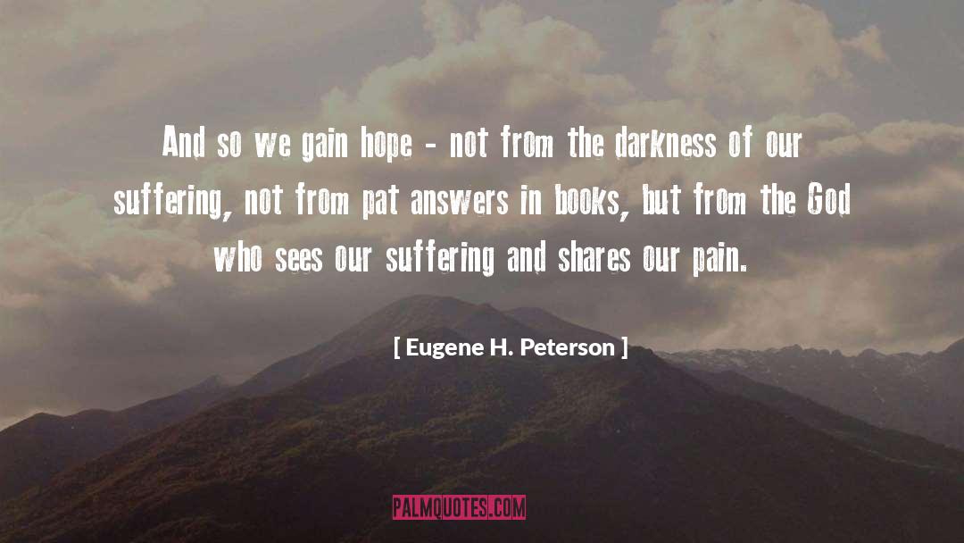 Misery And Suffering quotes by Eugene H. Peterson