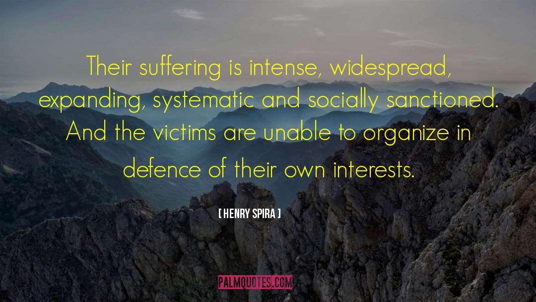 Misery And Suffering quotes by Henry Spira